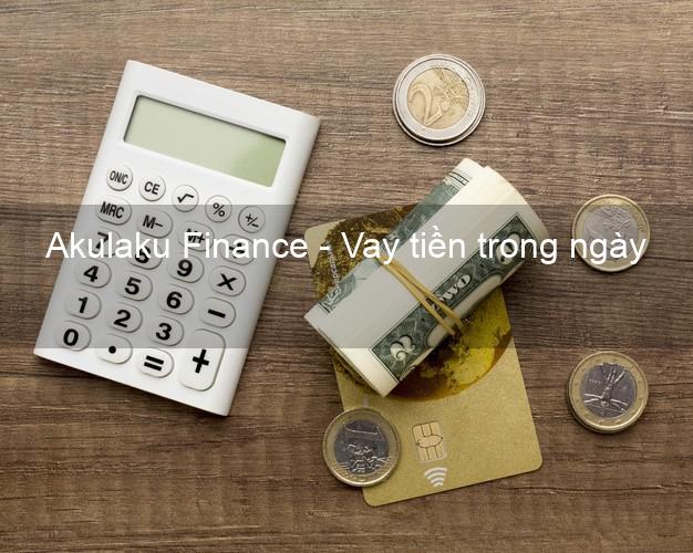 Akulaku Finance - Vay tiền trong ngày