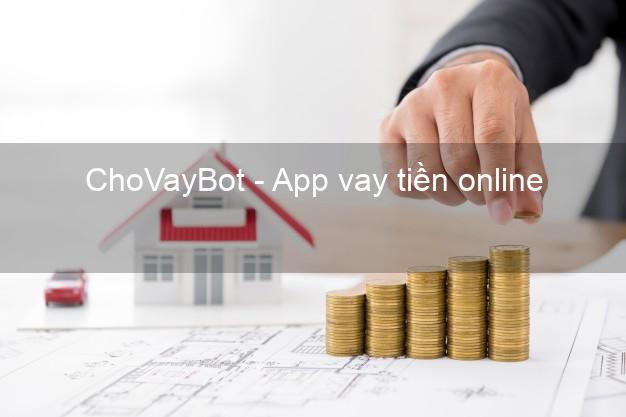ChoVayBot - App vay tiền online