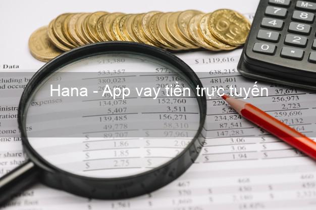 Hana - App vay tiền trực tuyến