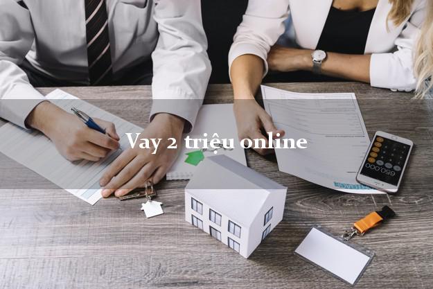 Vay 2 triệu online