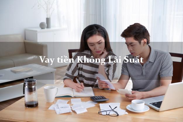 Vay tiền Không Lãi Suất