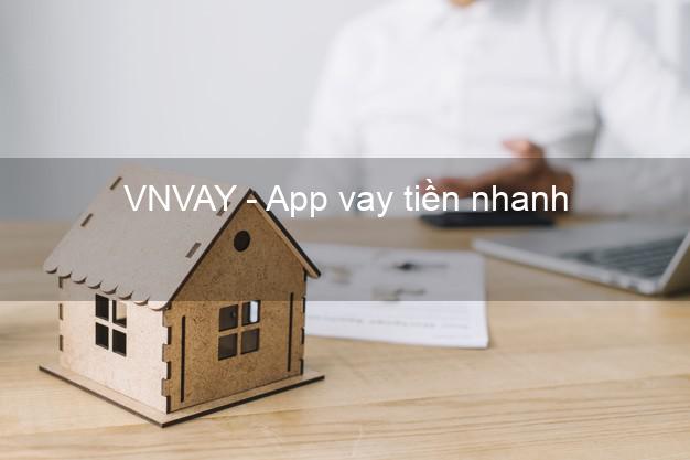 VNVAY - App vay tiền nhanh