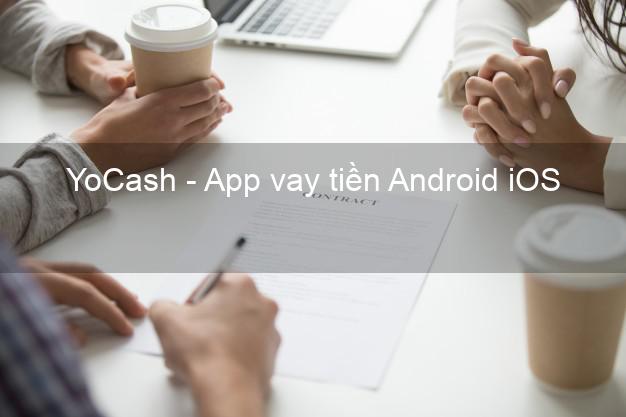 YoCash - App vay tiền Android iOS