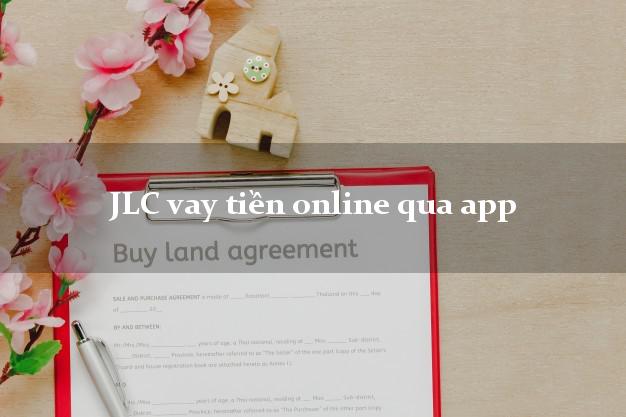 JLC vay tiền online qua app siêu nhanh như chớp