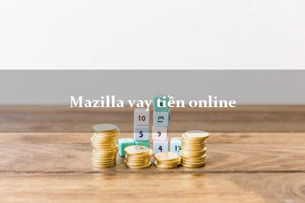Mazilla vay tiền online bằng chứng minh thư